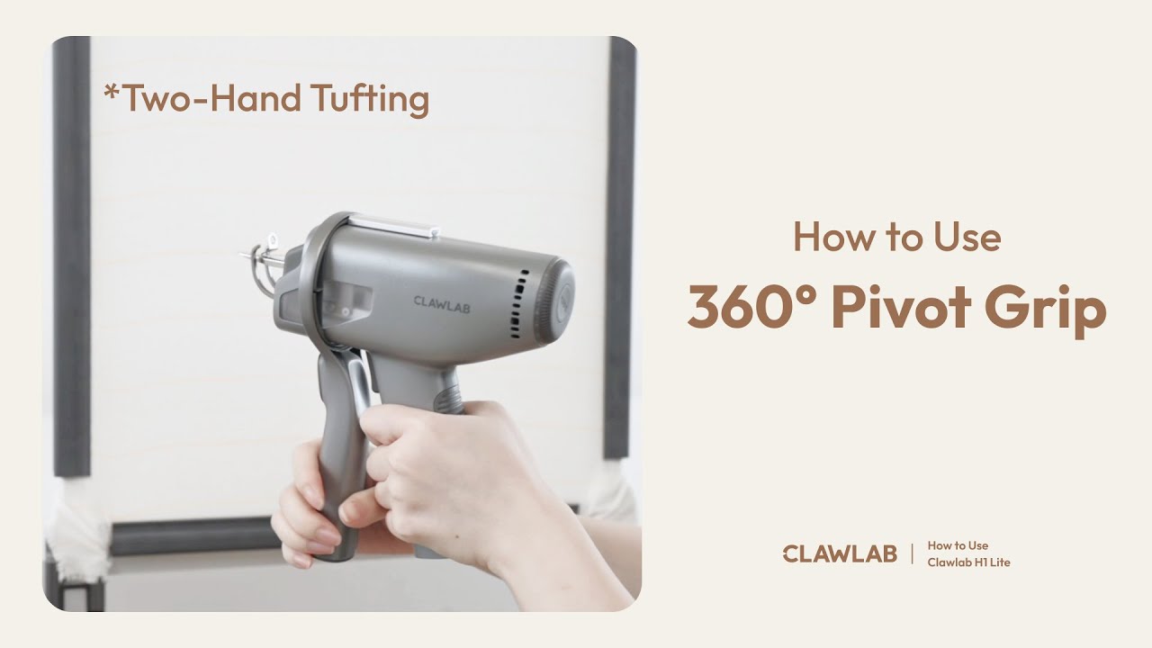 How to Use 360° Pivot Grip on Clawlab Tufting Gun