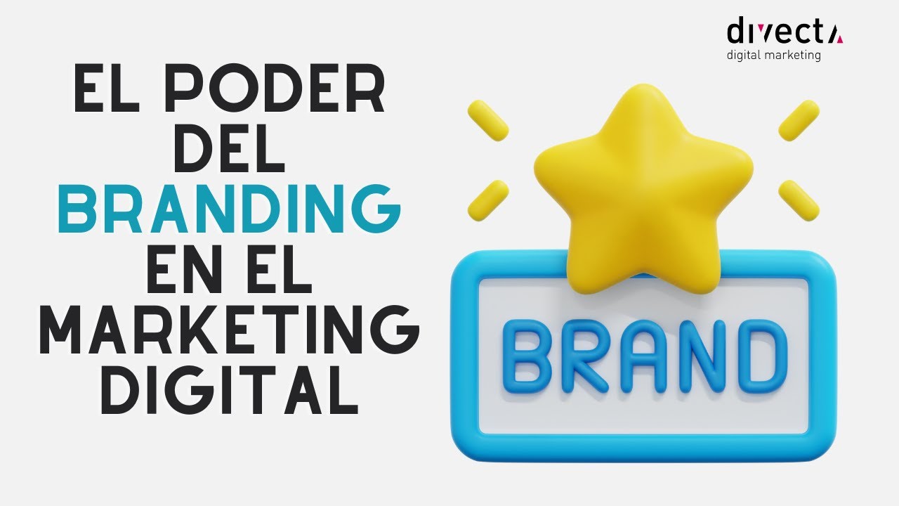 El Poder del Branding en el Marketing Digital: Cómo Construir una Marca ...