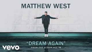 Matthew West - Dream Again (Audio) chords