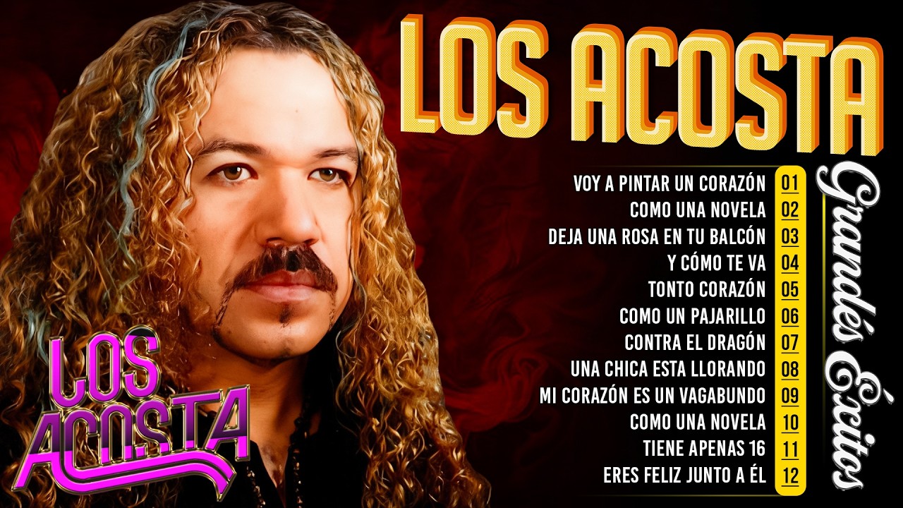 Los Acosta Sus Mejores Canciones Éxitos - Los Acosta Mix Románticas Para Enamorarse Más