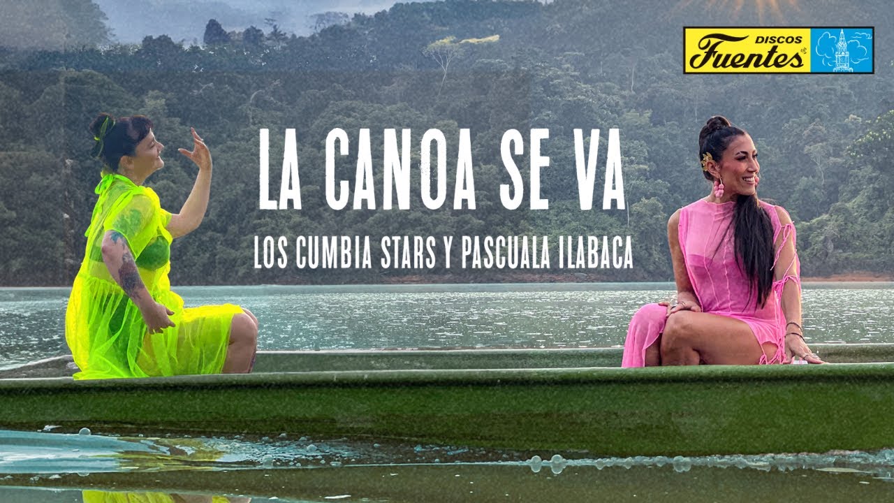 La Canoa Se Va - Los Cumbia Stars & Pascuala Ilabaca y Fauna (Video Oficial)