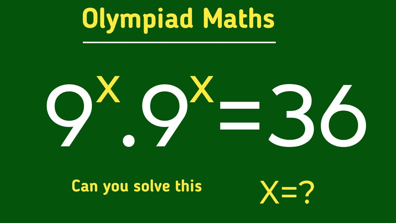 9^x.9^x=36 || Olympiad maths question|| how to solve exponential ...