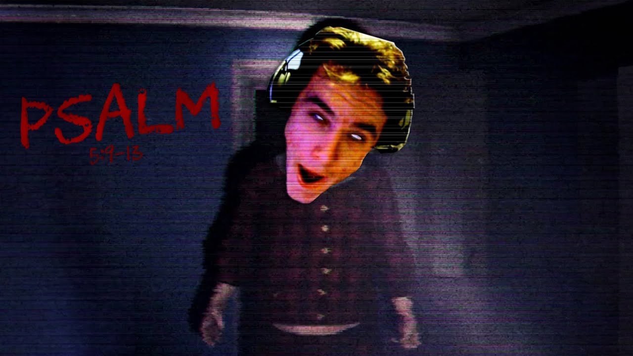 Playing The SCARIEST Steam Game Was A Mistake Psalm 5 9 13 YouTube Playing The SCARIEST Steam Game Was A Mistake Psalm 5 9 13 YouTube