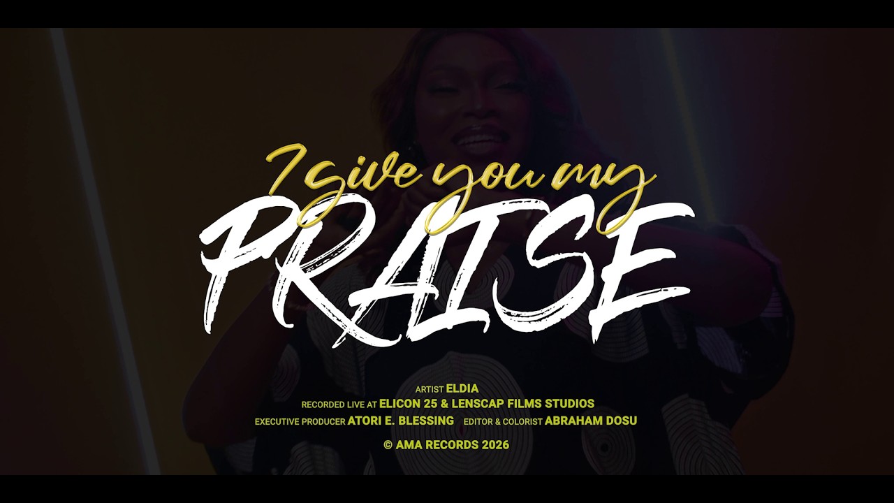 I GIVE YOU MY PRAISE - ELDIA (OFFICIAL VIDEO) - YouTube