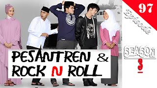 PESANTREN ROCK N ROLL SEASON 3 EPS 97