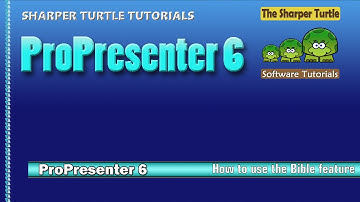 ProPresenter 6 - How to use the Bible feature