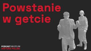 Powstanie w getcie warszawskim.