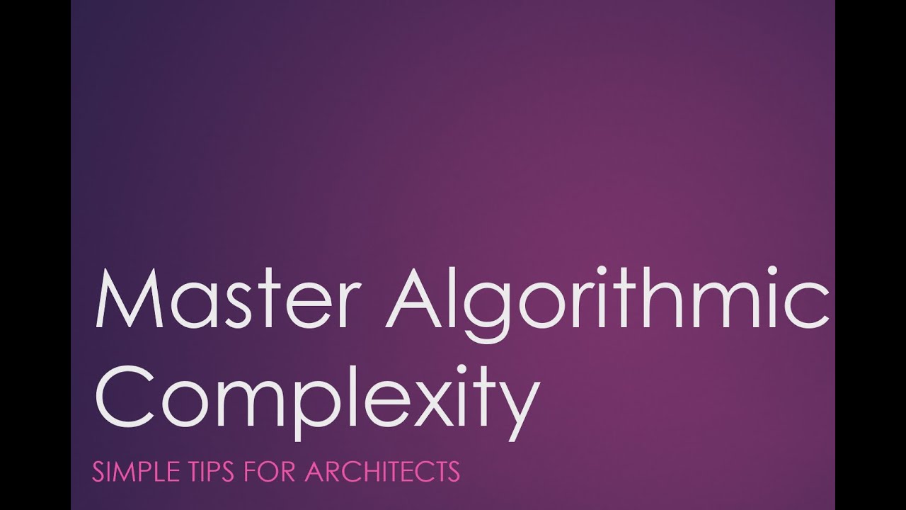 Master Algorithmic Complexity: Simple Tips for Architects! - YouTube