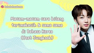 Macam-Macam Cara Bilang Terimakasih \u0026 Sama-sama di Bahasa Korea (Feat BTS Jungkook)