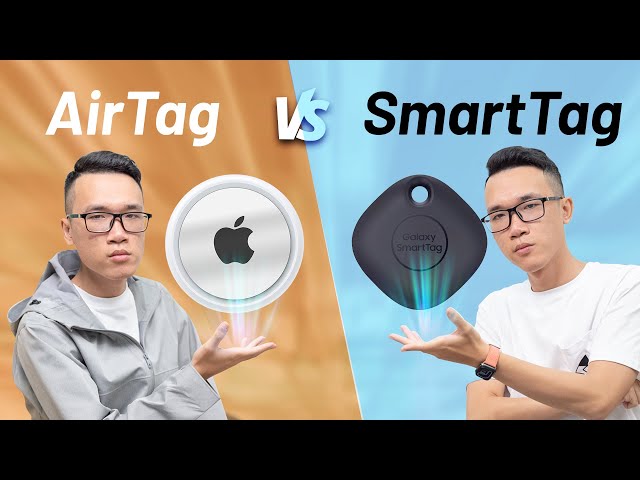 So sánh Apple AirTag và Samsung Smart Tag: chưa xem cũng biết cái nào tốt hơn?