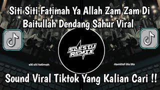 Siti Siti Fatimah Ya Allah Zam Zam Di Baitullah Dendang Sahur Viral Tiktok