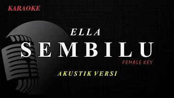 Karaoke Ella - Sembilu | Akustik Versi