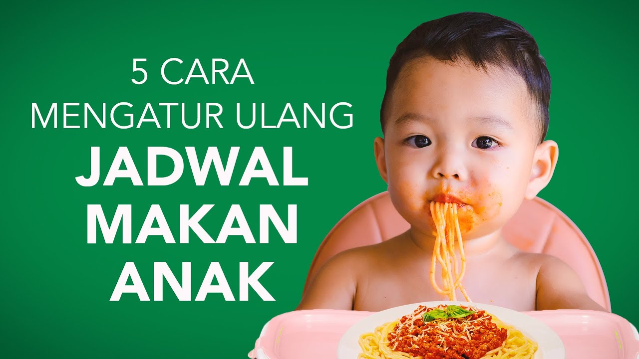 5 Cara Me-reset Jadwal Makan Anak Berantakan | dr. Dimple Nagrani, Sp.A