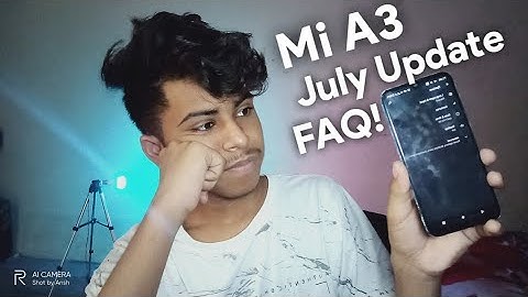 Mi A3 July Update Full Review After 1 Day Of Usage ! | Mi A3 July Update All Changes And Bugs?