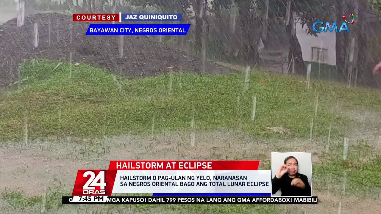 Hailstorm o pag ulan ng yelo naranasan sa Negros Oriental bago ang Total Lunar Eclipse  24 Oras