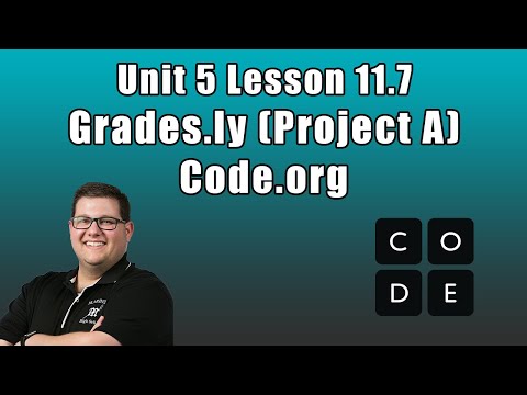 Code.org Unit 5 Lesson 11.7 - Grades.ly (Project A)
