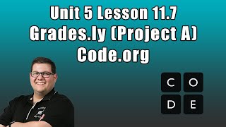 Code.org Unit 5 Lesson 11.7 - Grades.ly (Project A)