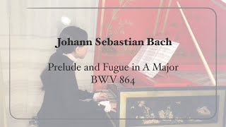 J. S. Bach - Prelude and Fugue in A Major, BWV 864 / Harpsichord