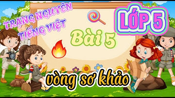 Thi vòng sơ khảo | Cấp trường | Trạng nguyên Tiếng Việt | Lớp 5 | 2024 - 2025 | Điểm tối đa