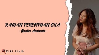 Nadin Amizah - Rayuan Perempuan Gila | Lirik Lagu ~ Memang tidak mudah mencintai diri ini