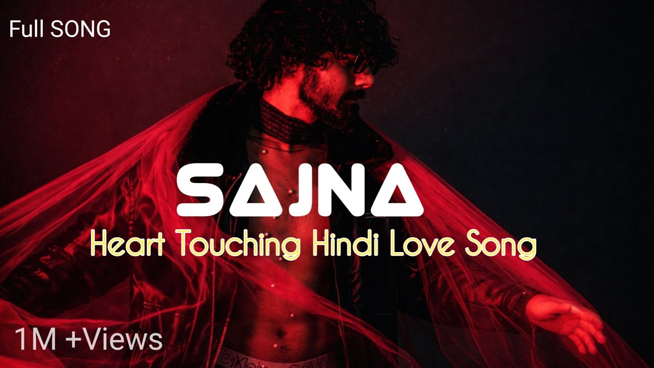 Sajna – Heart Touching Hindi Love Song | Soft Romantic Duet
