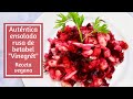 Auténtica ensalada rusa de betabel &quot;Vinegrét&quot; (Receta vegana)