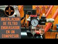 COMO INSTALAR FILTRO DE AGUA , ENGRASADOR Y REGULADOR DE PRESION EN NUESTRO COMPRESOR , FACIL