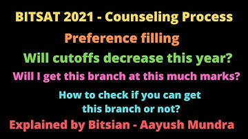 BITSAT 2021-| Will cutoffs decrease this year? | Counseling Process |Aayush Mundra