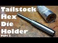 (2/3) Making a Tailstock Hex Die Holder MT2 Guide from Mild Steel for the Mini Lathe