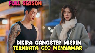 FULL SEASON‼️KETIKA GANGSTER MISKIN MELULUHKAN ANAK KONGLO - alur cerita drama