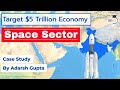 How Space sector is transforming India into a global space hub? India's New Space Policy explained