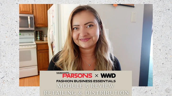Fashion Business Essentials Module 5 Review | Retailing & Distribution | The BEST Module Yet!