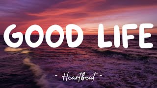 Good Life - G-Eazy & Kehlani (Lyrics) 🎵