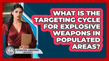What Is The Targeting Cycle For Explosive Weapons In Populated Areas?