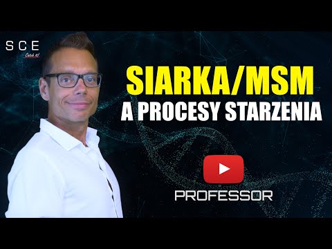 Professor odc  29 - Siarka MSM a procesy starzenia