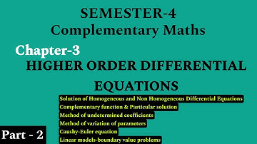 Chapter 3-Higher order Differential Equations-Part 2 -MTS4CO4-Mathematics 4-University of Calicut