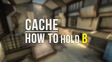 CSGO: How To Hold B on Cache