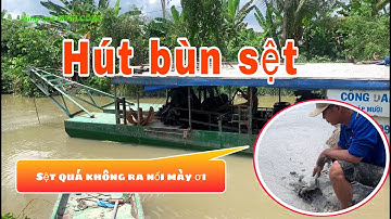 HÚT BÙN tuyến kênh nhỏ  sang lắp vườn cây ăn trái CÁI KẾT  bùn sệt ra không nổi | vùng quê MINH CÔNG