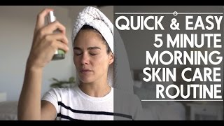 Quick &amp; Easy 5 Minute Morning Skin Care Routine