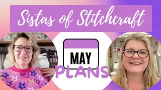 Sistas of Stitchcraft - MAY PLANS AND CHAT
