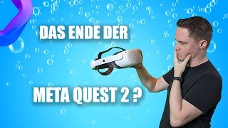 💀 Ist nun das Ende der Meta Quest 2 eingeläutet!? 💀