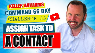 Keller Williams Command 66 Day Challenge 33 - Assign Task to a Contact