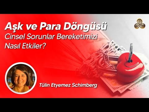 Aşk ve Para Döngüsü | Cinsel Sorunlar Bereketimizi Nasıl Etkiler? | Tülin Etyemez Schimberg