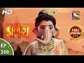 Vighnaharta Ganesh - Ep 399 - Full Episode - 1st March, 2019