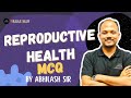 Reproductive Health | MCQ |🔥 BIOLOGY🎓 By - Avilash Sir #class12th #chsebiology #chseodisha