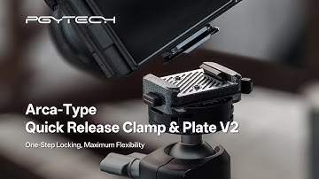 Introducing PGYTECH Arca-Type Quick Release Clamp & Plate V2 | One-Step Locking, Maximum Flexibility