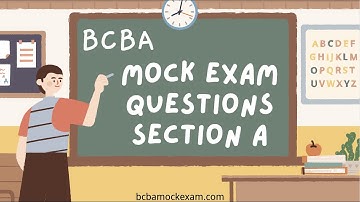 Section A | BCBA Mock Exam Questions and Answers with Explanation