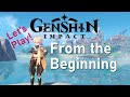Genshin Impact Live - Gameplay - Start from the Beginning.