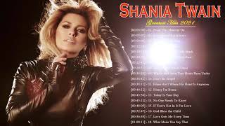 Shania Twain Greatest Hits 2021 - Top 20 Best Songs Of Shania Twain Playlist 2021