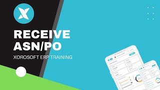 XoroERP Purchasing Tutorial - Receive an ASN/PO